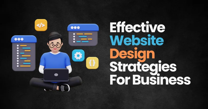 Effective Website Design Strategies For Business