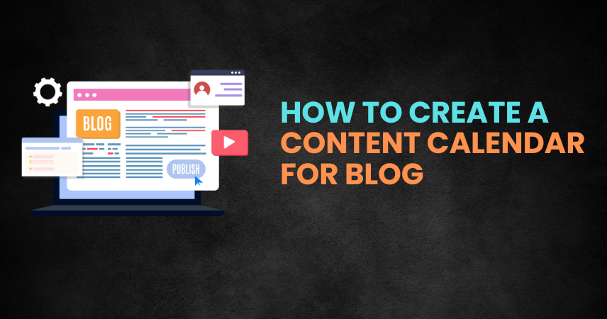 How To Create A Content Caldendar for Blog