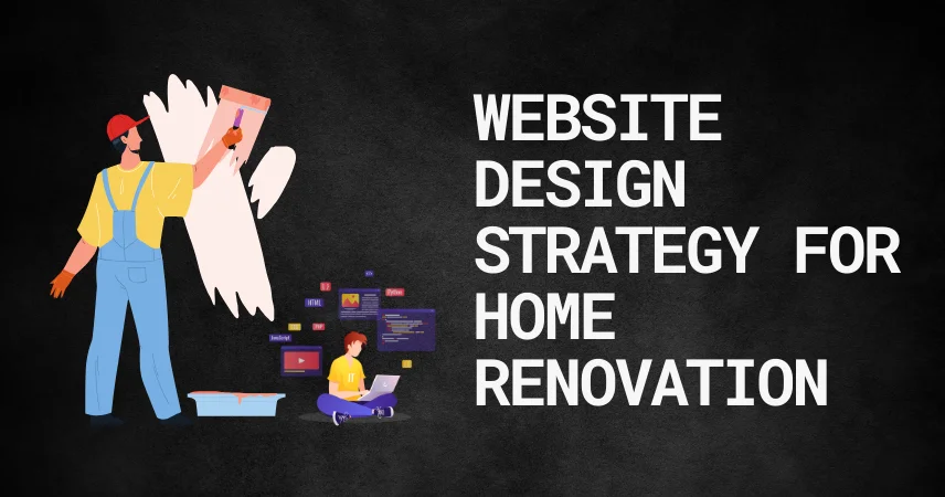 Website Design Strategy For Home Renovation